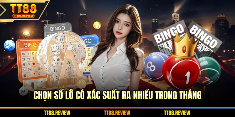 Chọn số lô có xác suất ra nhiều trong tháng