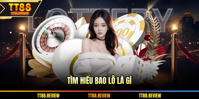 Tìm hiểu bao lô là gì